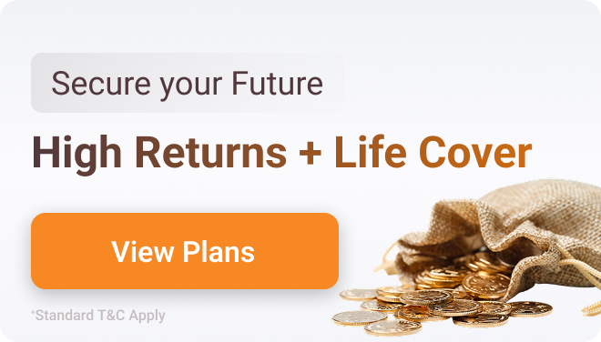 ULIP : High Returns + Life Cover