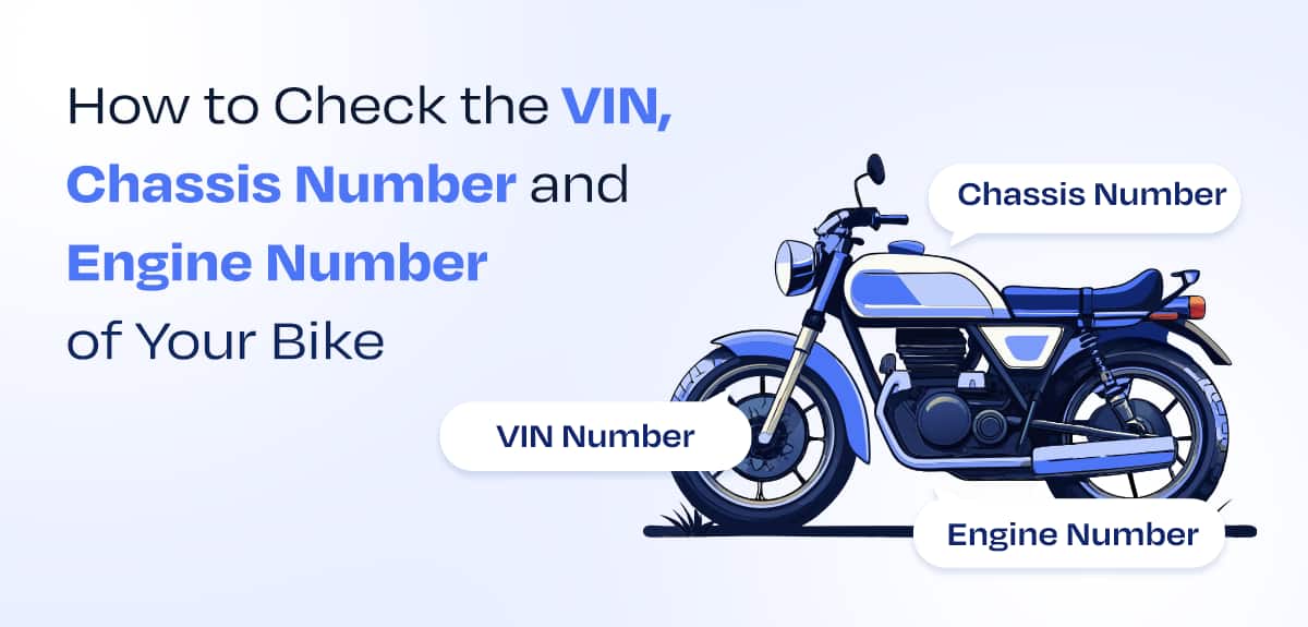 How to Check the VIN, Chassis Number and Engine Number of Your Bike