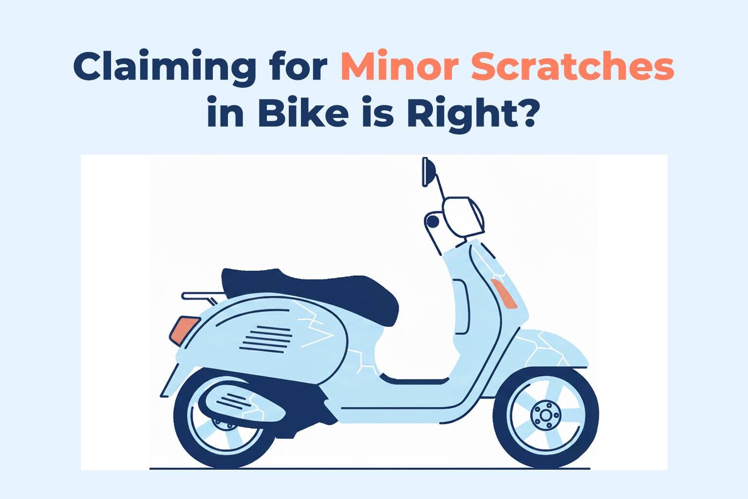 Claiming for Minor Scratches in Bike is Right?