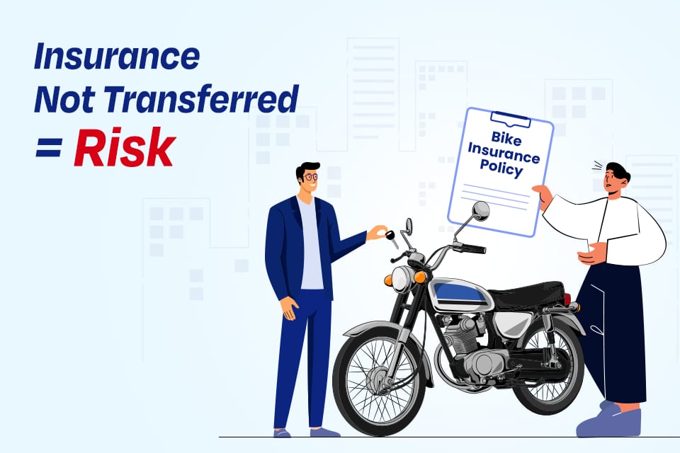 Risks of Not Transferring Bike Insurance for Used Bikes