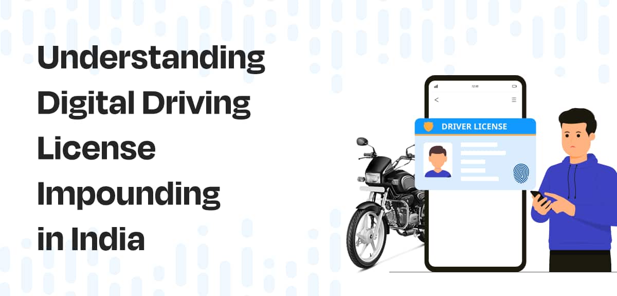 Understanding Digital Driving License Impounding in India