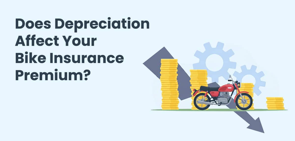 Does Depreciation Affect Your Two-wheeler Insurance Premium?