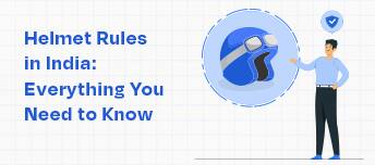 Helmet Rules in India: Everything You Need to Know