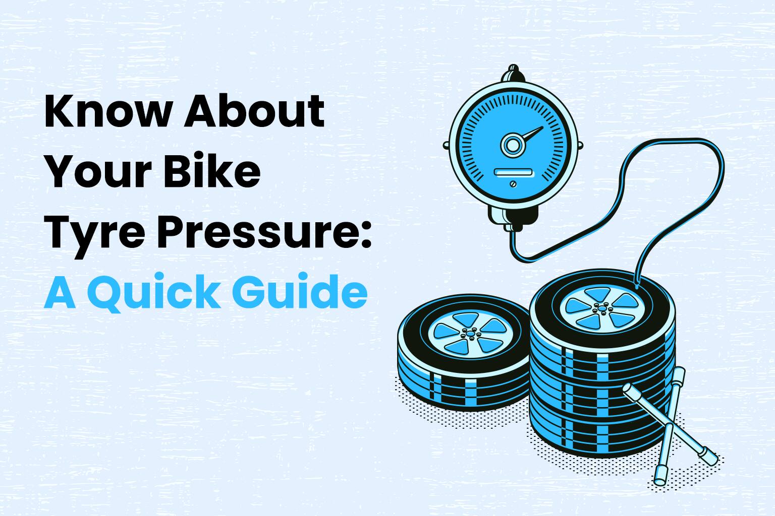Know About Your Bike Tyre Pressure: A Quick Guide