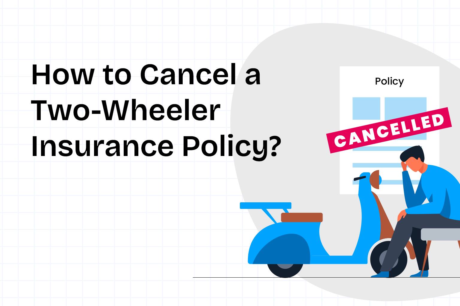 How to Cancel a Two-Wheeler Insurance Policy?