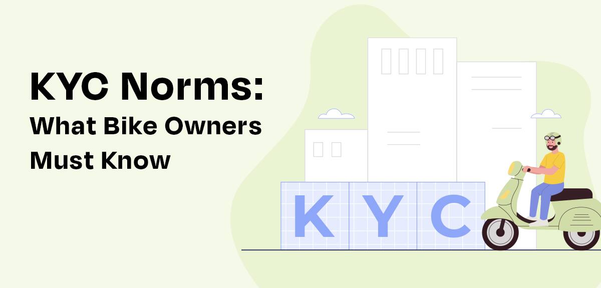Everything You Need to Know About KYC Norms in Two-Wheeler Insurance