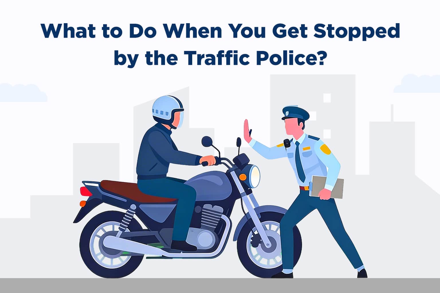 11 Tips You Should Know in Case the Traffic Police Stops You