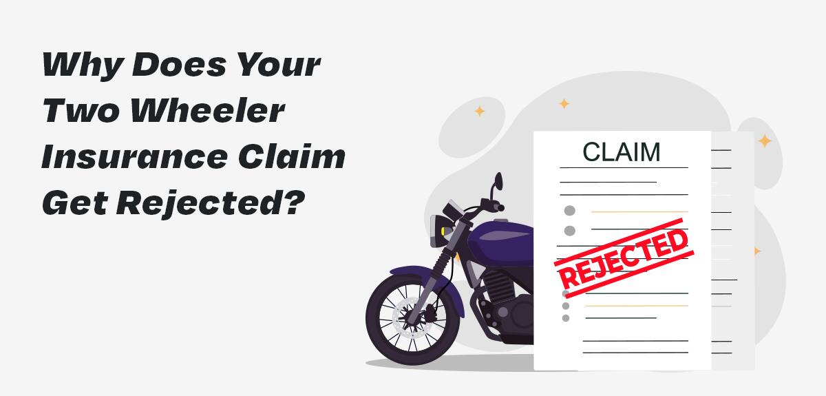 Why Your Two wheeler Insurance Claims Get Rejected?