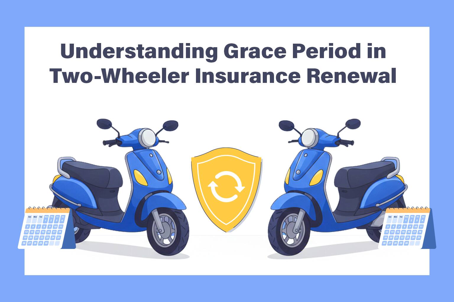 Understanding Grace Period in Two-wheeler Insurance Renewal