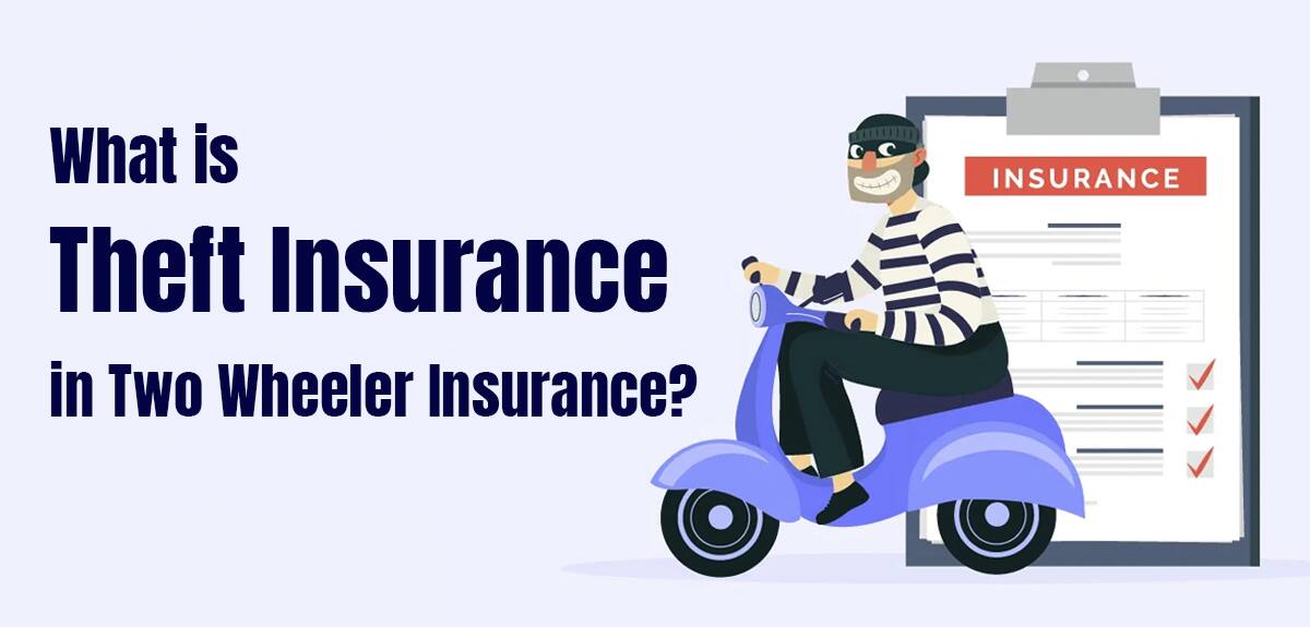 Everything You Need to Know About Theft Cover of Two Wheeler Insurance Plans