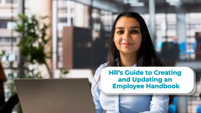 HR’s Guide to Creating and Updating an Employee Handbook
