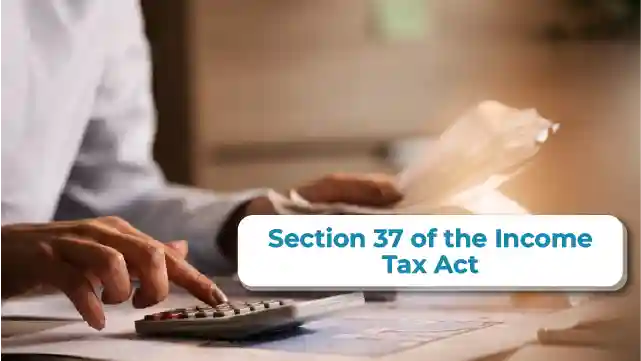 Section 37 of the Income Tax Act