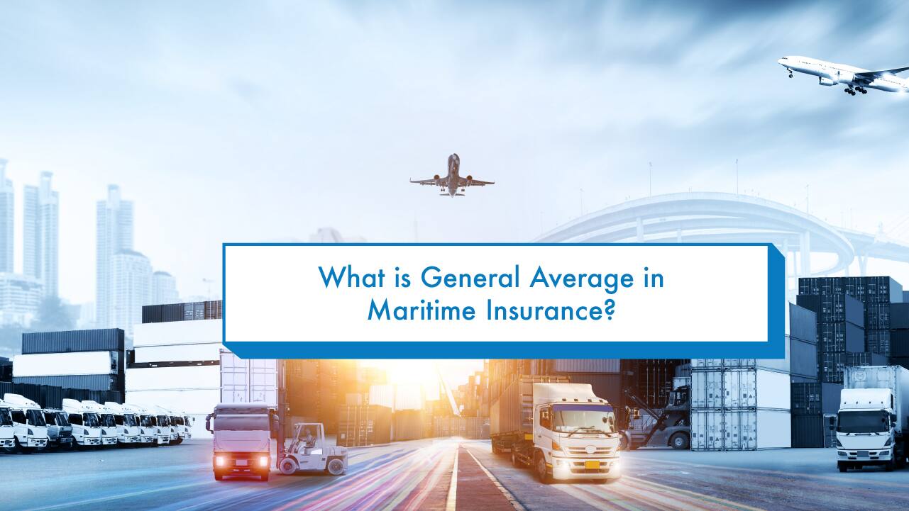 What Is General Average in Maritime Insurance?