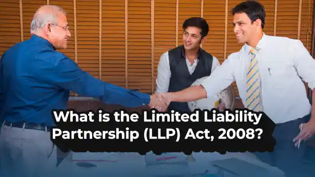 What is the Limited Liability Partnership (LLP) Act, 2008?